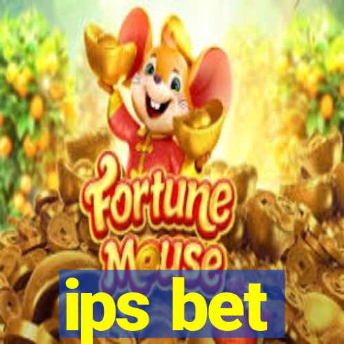 ips bet