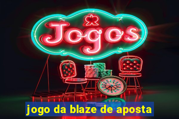 jogo da blaze de aposta