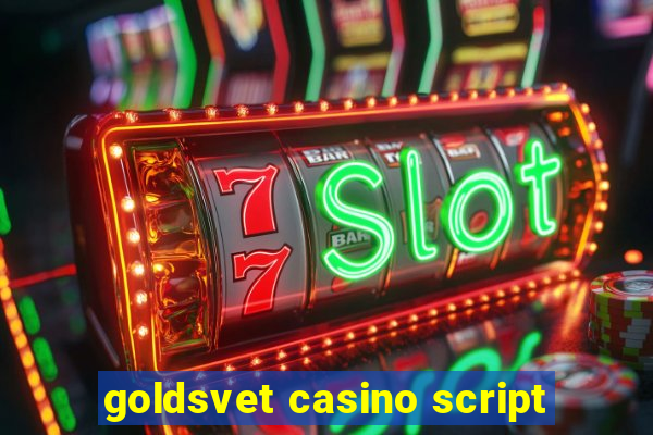 goldsvet casino script