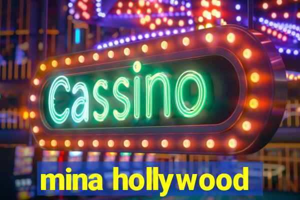 mina hollywood