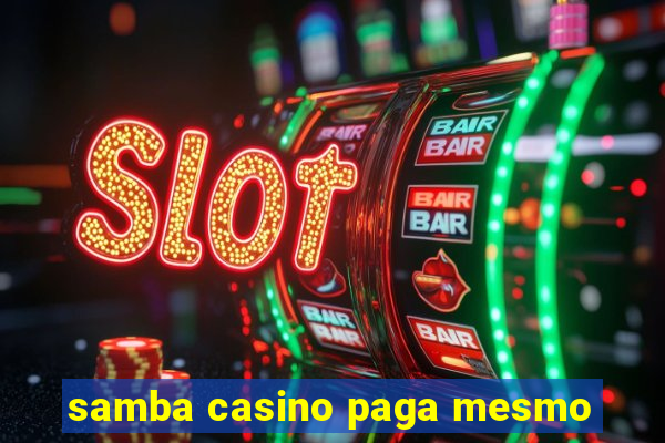 samba casino paga mesmo