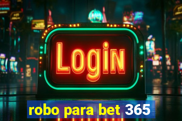 robo para bet 365