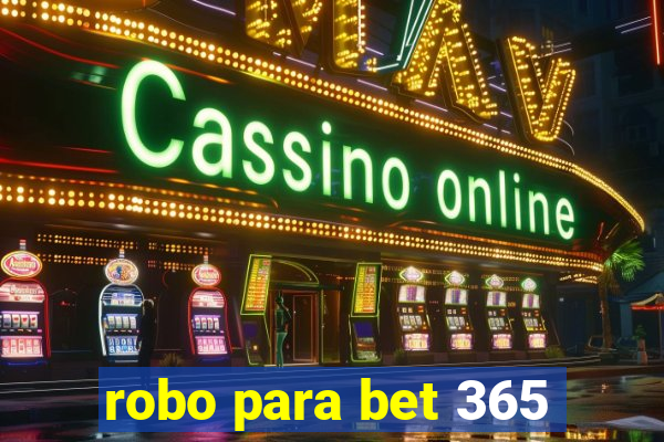 robo para bet 365