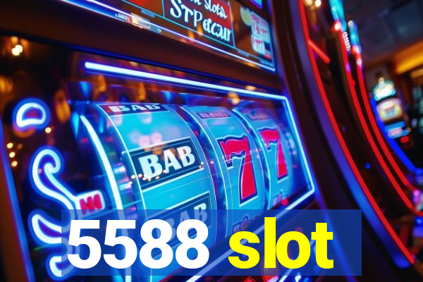 5588 slot