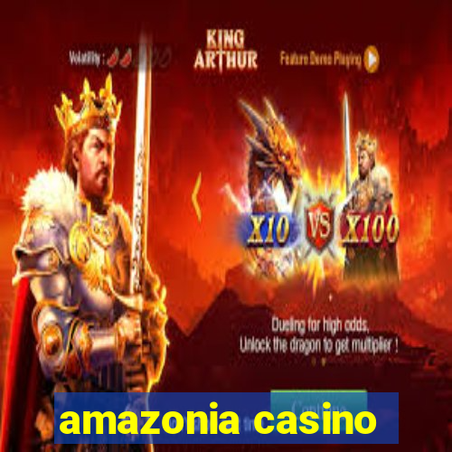 amazonia casino