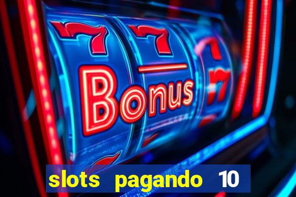 slots pagando 10 no cadastro facebook