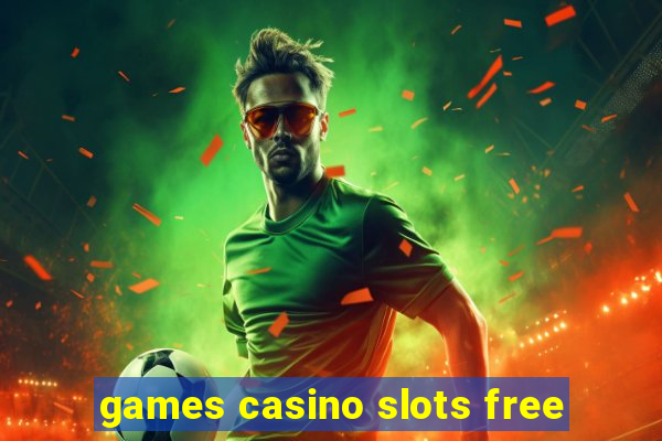 games casino slots free