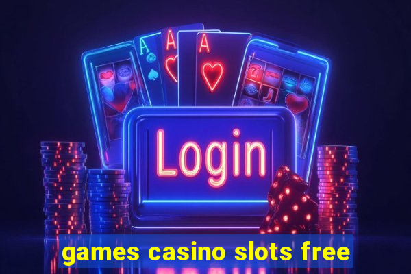 games casino slots free