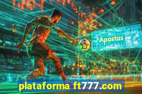 plataforma ft777.com