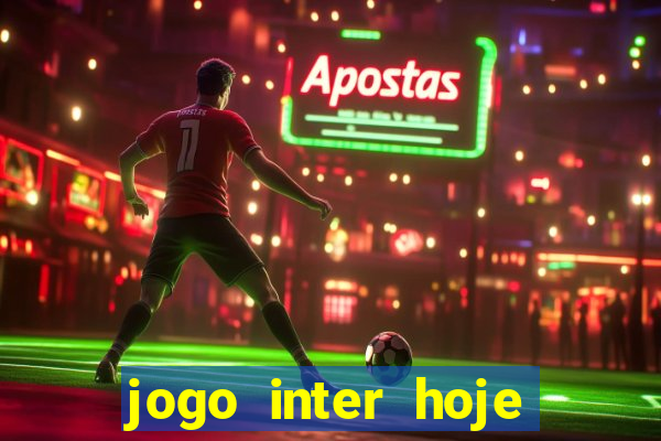 jogo inter hoje onde ver