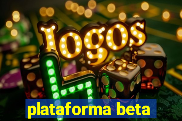 plataforma beta