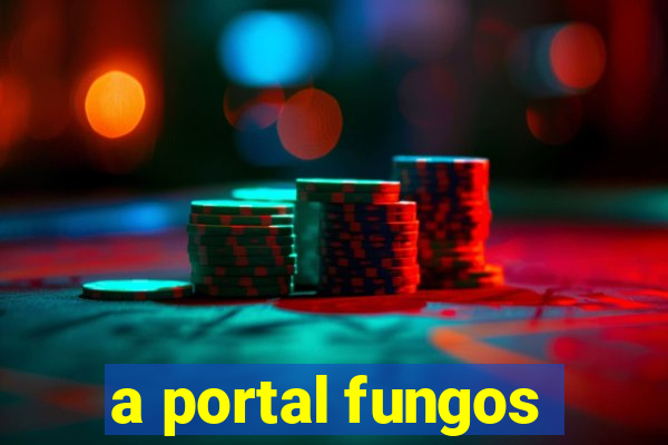 a portal fungos