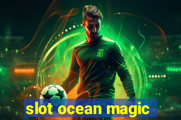 slot ocean magic