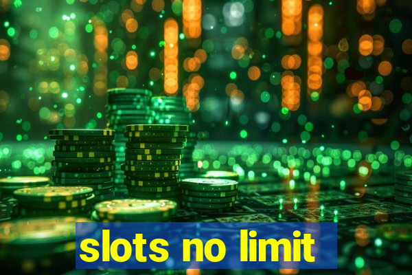 slots no limit