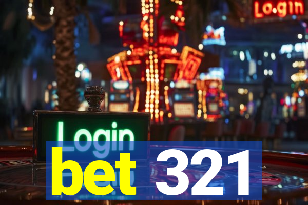 bet 321