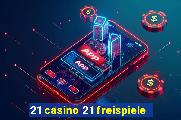 21 casino 21 freispiele