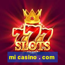 mi casino . com