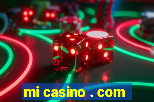 mi casino . com