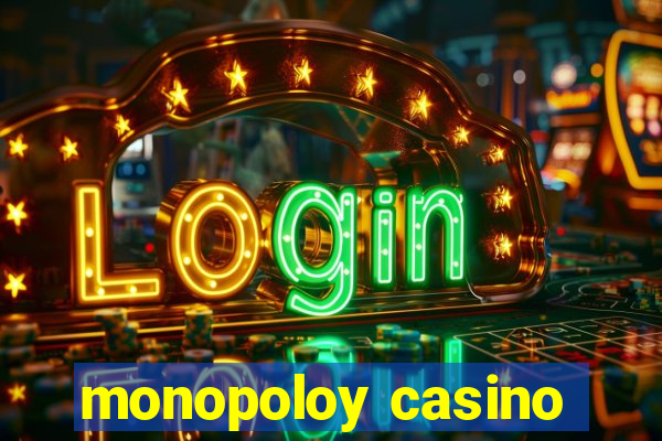 monopoloy casino