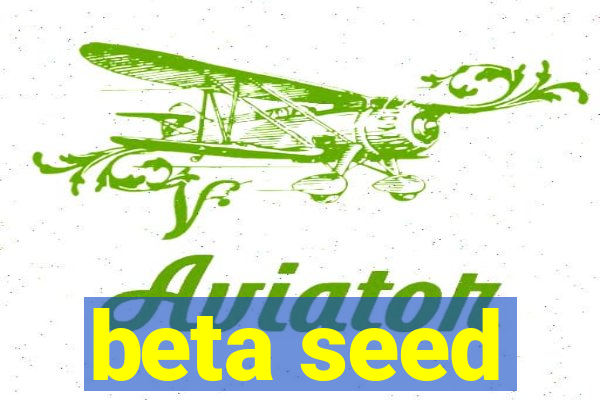 beta seed