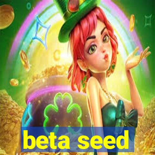 beta seed