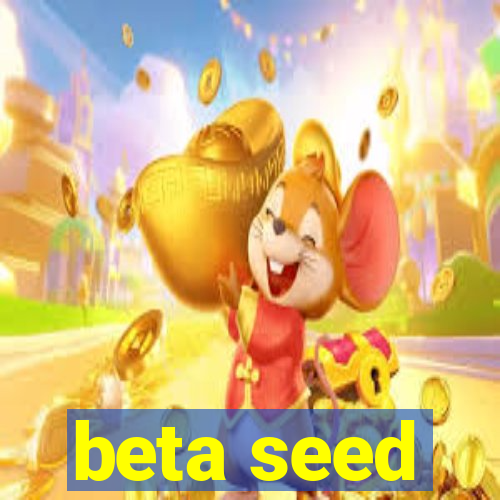 beta seed