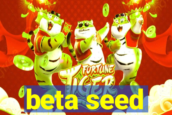 beta seed