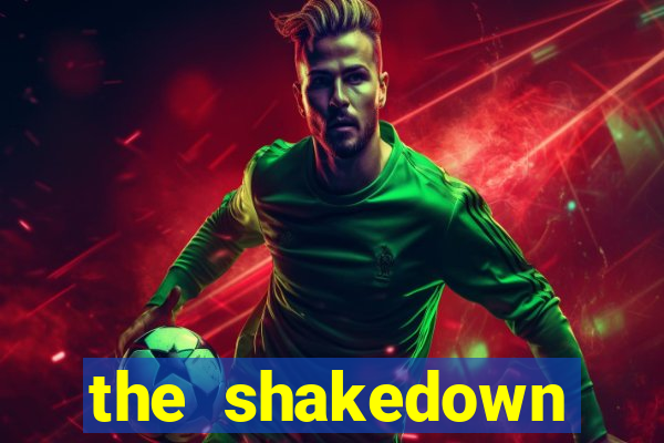 the shakedown dublado completo