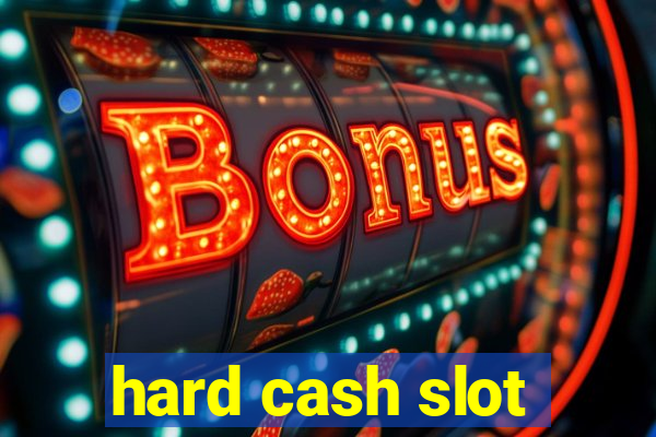 hard cash slot