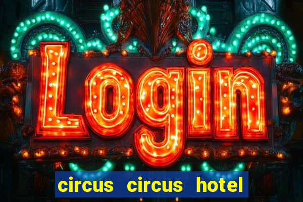 circus circus hotel casino & theme park