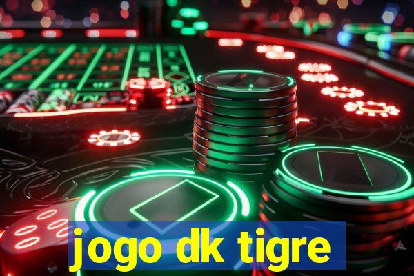 jogo dk tigre