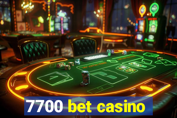 7700 bet casino