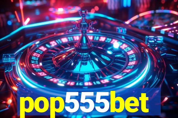 pop555bet