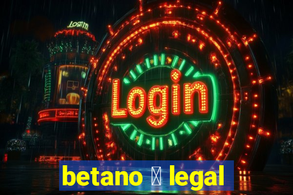 betano 茅 legal