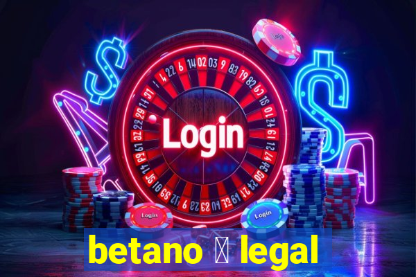 betano 茅 legal