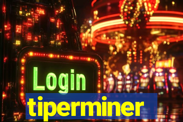 tiperminer