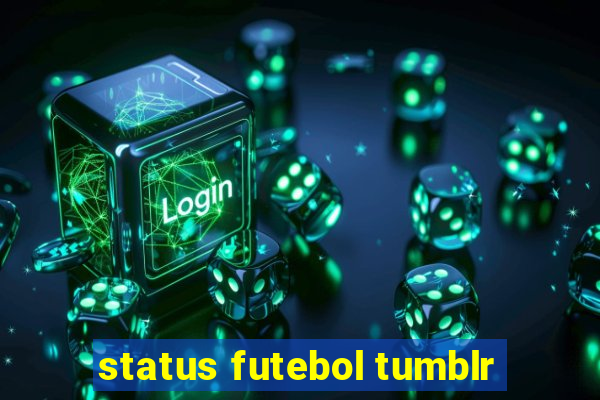 status futebol tumblr