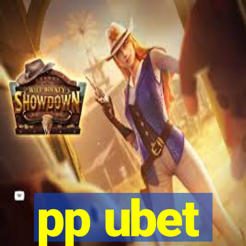 pp ubet