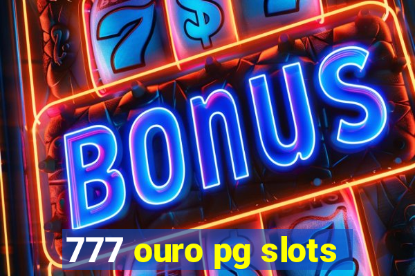 777 ouro pg slots