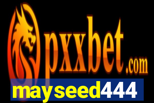 mayseed444