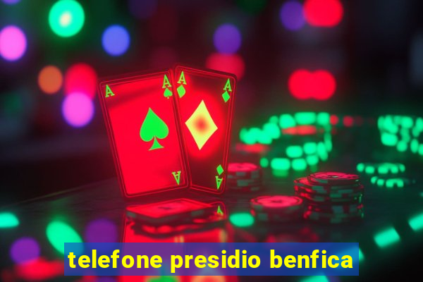 telefone presidio benfica