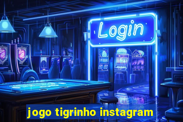 jogo tigrinho instagram