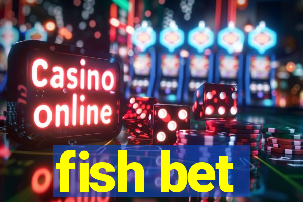 fish bet