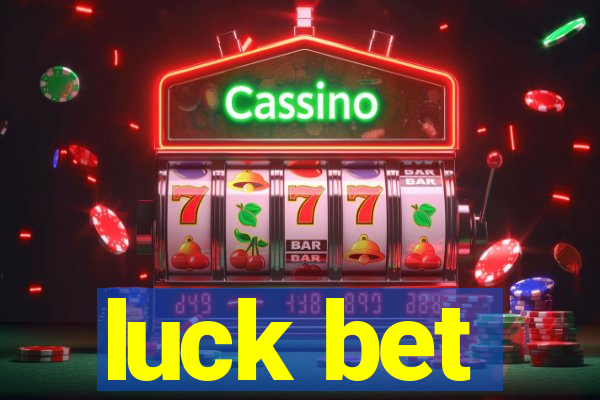 luck bet