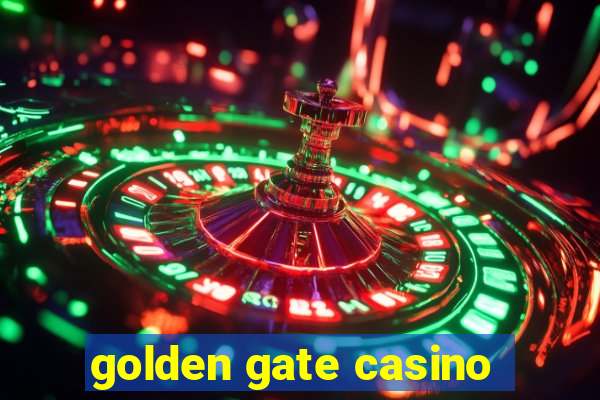 golden gate casino