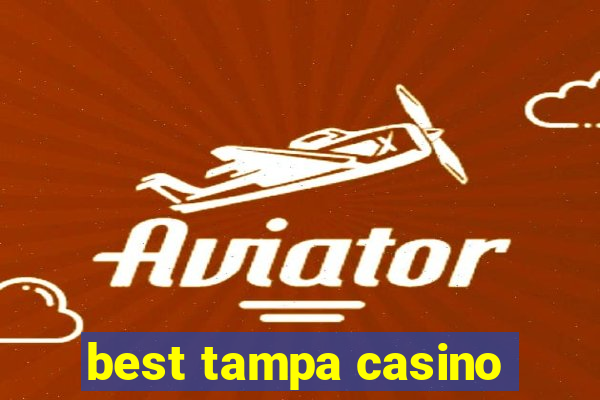 best tampa casino