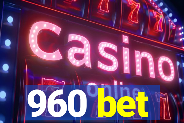 960 bet