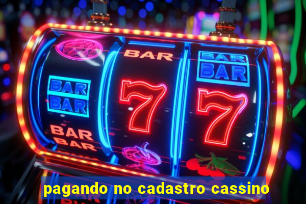 pagando no cadastro cassino