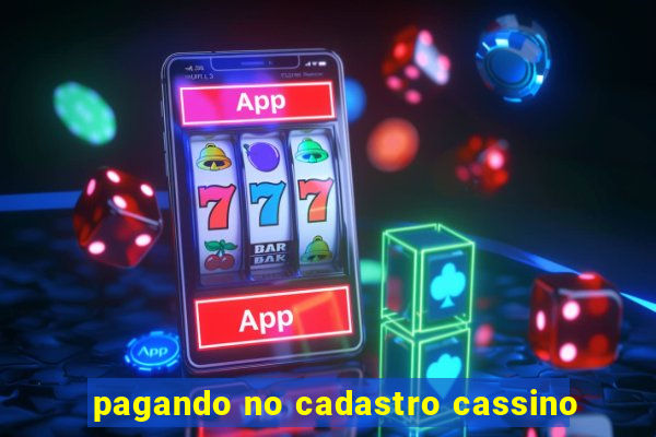 pagando no cadastro cassino