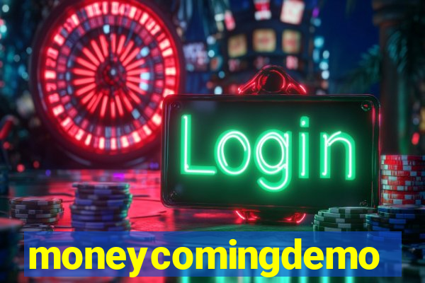 moneycomingdemo